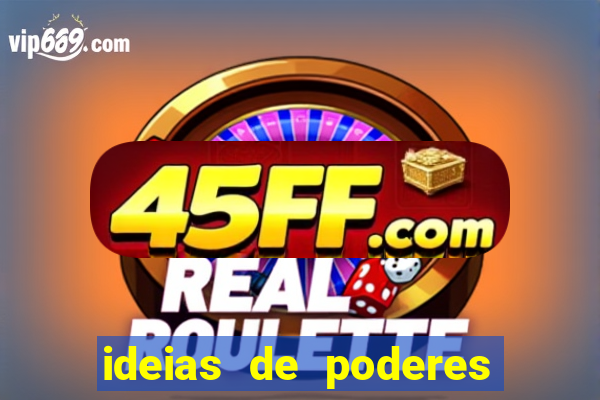 ideias de poderes para personagens
